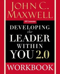 Developing the Leader Within You 2.0 Workbook 25th Anniversary Edition hind ja info | Majandusalased raamatud | kaup24.ee