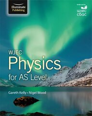 WJEC Physics for AS Level: Student Book UK ed. hind ja info | Majandusalased raamatud | kaup24.ee