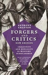 Forgers and Critics, New Edition: Creativity and Duplicity in Western Scholarship hind ja info | Ajalooraamatud | kaup24.ee