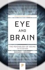 Eye and Brain: The Psychology of Seeing - Fifth Edition 5th Revised edition цена и информация | Книги по социальным наукам | kaup24.ee