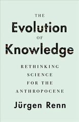 Evolution of Knowledge: Rethinking Science for the Anthropocene цена и информация | Книги по экономике | kaup24.ee