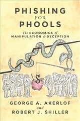 Phishing for Phools: The Economics of Manipulation and Deception цена и информация | Книги по экономике | kaup24.ee