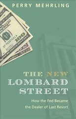 New Lombard Street: How the Fed Became the Dealer of Last Resort цена и информация | Книги по экономике | kaup24.ee