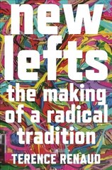 New Lefts: The Making of a Radical Tradition hind ja info | Ajalooraamatud | kaup24.ee