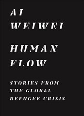 Human Flow: Stories from the Global Refugee Crisis hind ja info | Ühiskonnateemalised raamatud | kaup24.ee