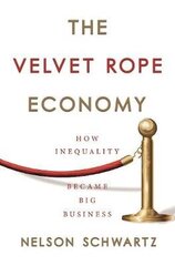 Velvet Rope Economy: How Inequality Became Big Business Main hind ja info | Ühiskonnateemalised raamatud | kaup24.ee