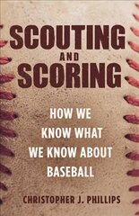 Scouting and Scoring: How We Know What We Know about Baseball цена и информация | Книги о питании и здоровом образе жизни | kaup24.ee