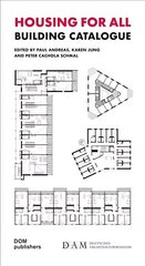 Housing for All: Building Catalogue hind ja info | Arhitektuuriraamatud | kaup24.ee