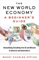 New World Economy: A Beginner's Guide: A Beginner's Guide цена и информация | Книги по экономике | kaup24.ee