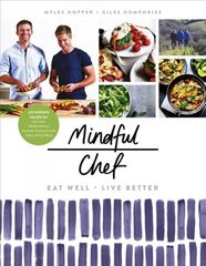 Mindful Chef: 30-minute meals. Gluten free. No refined carbs. 10 ingredients цена и информация | Книги рецептов | kaup24.ee