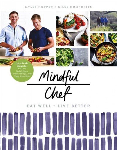 Mindful Chef: 30-minute meals. Gluten free. No refined carbs. 10 ingredients цена и информация | Retseptiraamatud  | kaup24.ee