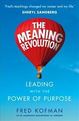 Meaning Revolution: Leading with the Power of Purpose цена и информация | Книги по экономике | kaup24.ee