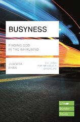 Busyness: Finding God in the Whirlwind (Lifebuilder Study Guides): (Lifebuilder Study Guides) hind ja info | Usukirjandus, religioossed raamatud | kaup24.ee