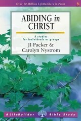 Abiding in Christ (Lifebuilder Study Guides) hind ja info | Usukirjandus, religioossed raamatud | kaup24.ee