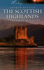 Scottish Highlands: A Cultural History цена и информация | Исторические книги | kaup24.ee