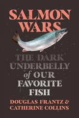 Salmon Wars: The Dark Underbelly of Our Favorite Fish цена и информация | Энциклопедии, справочники | kaup24.ee
