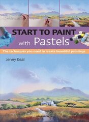 Start to Paint with Pastels: The Techniques You Need to Create Beautiful Paintings цена и информация | Книги о питании и здоровом образе жизни | kaup24.ee