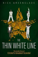 Thin White Line: The Inside Story of Cricket's Greatest Fixing Scandal hind ja info | Tervislik eluviis ja toitumine | kaup24.ee