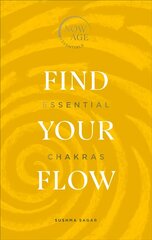 Find Your Flow: Essential Chakras (Now Age series) hind ja info | Eneseabiraamatud | kaup24.ee