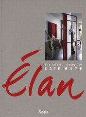 Elan: The Interior Design of Kate Hume: The Interior Design of Kate Hume hind ja info | Arhitektuuriraamatud | kaup24.ee