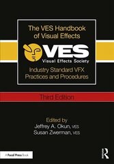 VES Handbook of Visual Effects: Industry Standard VFX Practices and Procedures 3rd edition цена и информация | Книги об искусстве | kaup24.ee
