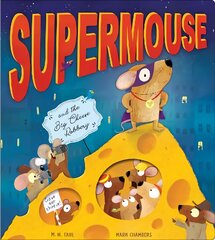 Supermouse and the Big Cheese Robbery hind ja info | Väikelaste raamatud | kaup24.ee