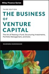 Business of Venture Capital, Third Edition - The Art of Raising a Fund, Structuring Investments, Portfolio Management, and Exits: The Art of Raising a Fund, Structuring Investments, Portfolio Management, and Exits 3rd Edition цена и информация | Книги по экономике | kaup24.ee