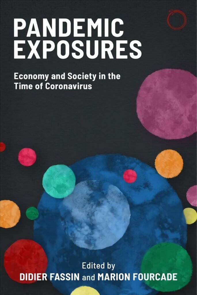Pandemic Exposures - Economy and Society in the Time of Coronavirus hind ja info | Ühiskonnateemalised raamatud | kaup24.ee