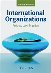 International Organizations: Politics, Law, Practice 4th Revised edition цена и информация | Книги по социальным наукам | kaup24.ee