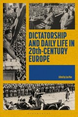 Dictatorship and Daily Life in 20th-Century Europe hind ja info | Ajalooraamatud | kaup24.ee