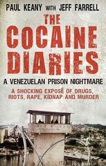 Cocaine Diaries: A Venezuelan Prison Nightmare цена и информация | Биографии, автобиогафии, мемуары | kaup24.ee