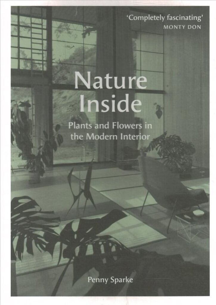 Nature Inside: Plants and Flowers in the Modern Interior цена и информация | Arhitektuuriraamatud | kaup24.ee