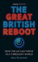 Great British Reboot: How the UK Can Thrive in a Turbulent World цена и информация | Книги по экономике | kaup24.ee