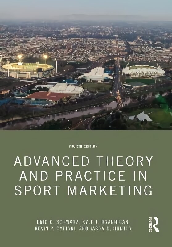 Advanced Theory and Practice in Sport Marketing 4th edition цена и информация | Majandusalased raamatud | kaup24.ee