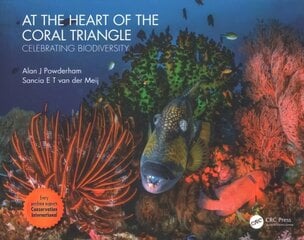 At the Heart of the Coral Triangle: Celebrating Biodiversity цена и информация | Книги по экономике | kaup24.ee