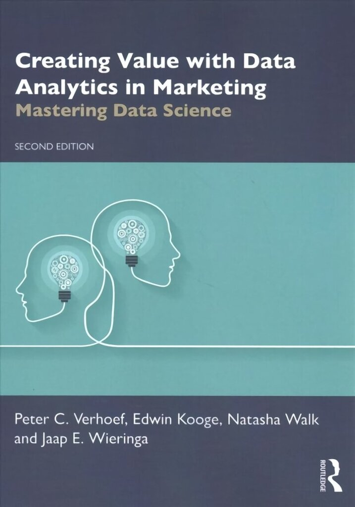 Creating Value with Data Analytics in Marketing: Mastering Data Science 2nd edition hind ja info | Majandusalased raamatud | kaup24.ee