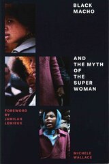 Black Macho and the Myth of the Superwoman hind ja info | Ühiskonnateemalised raamatud | kaup24.ee