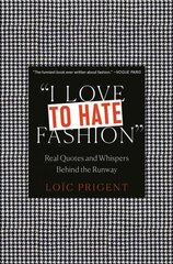 I Love to Hate Fashion: Real Quotes and Whispers Behind the Runway цена и информация | Фантастика, фэнтези | kaup24.ee