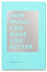 How Music Can Make You Better цена и информация | Книги об искусстве | kaup24.ee