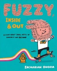 Fuzzy, Inside and Out: A Story About Small Acts of Kindness and Big Hair hind ja info | Väikelaste raamatud | kaup24.ee