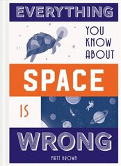 Everything You Know About Space is Wrong hind ja info | Tervislik eluviis ja toitumine | kaup24.ee