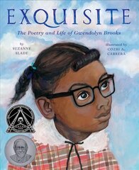 Exquisite: The Poetry and Life of Gwendolyn Brooks цена и информация | Книги для подростков и молодежи | kaup24.ee