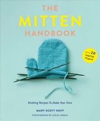 Mitten Handbook: Knitting Recipes to Make Your Own hind ja info | Tervislik eluviis ja toitumine | kaup24.ee