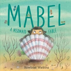 Mabel: A Mermaid Fable hind ja info | Väikelaste raamatud | kaup24.ee