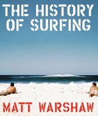 History of Surfing: An Illustrated History hind ja info | Tervislik eluviis ja toitumine | kaup24.ee