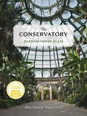 Conservatory: A Celebration of Architecture, Nature, and Light цена и информация | Книги по архитектуре | kaup24.ee