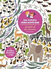 Animals of the Savanna: My Nature Sticker Activity Book hind ja info | Väikelaste raamatud | kaup24.ee