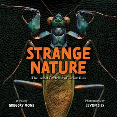 Strange Nature: The Insect Portraits of Levon Biss цена и информация | Книги для подростков и молодежи | kaup24.ee