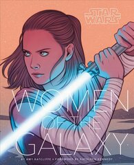 Star Wars: Women of the Galaxy: (Star Wars Character Encyclopedia, Art of Star Wars, SciFi Gifts for Women) цена и информация | Книги об искусстве | kaup24.ee