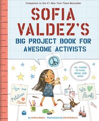 Sofia Valdez's Big Project Book for Awesome Activists цена и информация | Книги для малышей | kaup24.ee